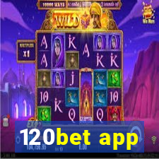 120bet app